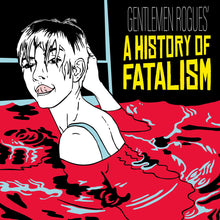Load image into Gallery viewer, Gentlemen Rogues &quot;A History Of Fatalism&quot; LP (RED VINYL W/ BONUS EP) - Snappy Little Numbers Records (2022)
