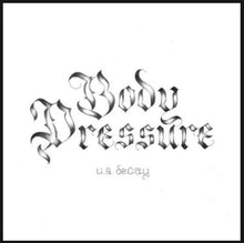 Load image into Gallery viewer, Body Pressure &quot;U.S. Decay&quot; LP - Last Hour Records (2018)
